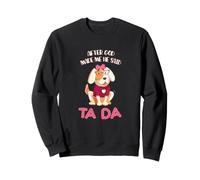 After God Made Me He Said Tada Funny Dog Girl Felpa