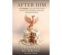 AFTER HIM: A 72-Hour Lifeline Recovery guide for Women Healing from Divorce