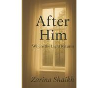 After Him: Where the Light Returns