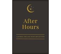After Hours: A Journal for Late-Night Reflections