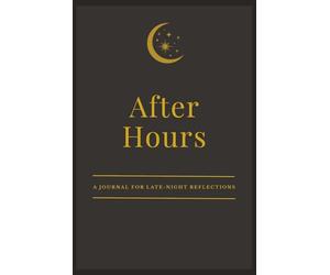After Hours: A Journal for Late-Night Reflections