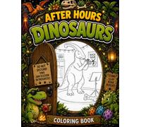 After Hours: Dinosaurs: What Really Happens When Everyone Goes Home