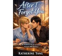 After I Forgot You: An Academic Rivals-to-Lovers Amnesia MM Romance