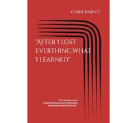 "After I lost everthing,what I learned": .