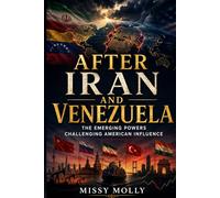 AFTER IRAN AND VENEZUELA: The Emerging Powers Challenging American Influence