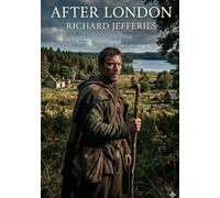 After London: by Richard Jefferies