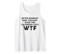 After Monday And Tuesday Even The Calendar Says WTF Funny Canotta