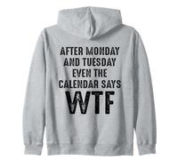 After Monday And Tuesday Even The Calendar Says WTF Funny Felpa con Cappuccio