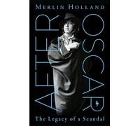 After Oscar: The Legacy of a Scandal