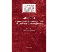 After Ovid: Aspects of the Reception of Ovid in Literature and Iconography