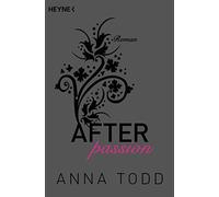 After passion: AFTER 1 - Roman [Lingua tedesca]