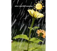 "After Rain Sun Comming": Notes, Notebook To Write In, Lined Paper, 6" x 9" Inches, 110 Pages.