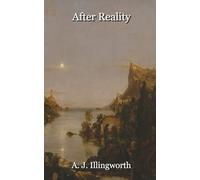 After Reality: An Inquiry into Meaning in Modernity