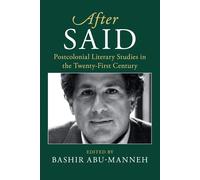 After Said: Postcolonial Literary Studies in the Twenty-First Century - Ab...