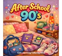 After School 90's: A Cozy Adult Coloring Book Inspired by 90s Nostalgia - 50 Relaxing Retro Scenes