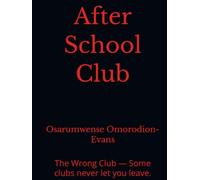 After School Club: The Wrong Club - Some clubs never let you leave.