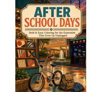 After School Days: Bold & Easy Coloring for the Generation That Grew Up Unplugged