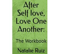After Self love, Love One Another:: The Workbook