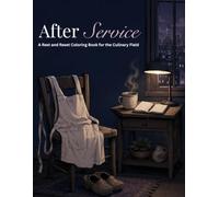 After Service: A Rest and Reset Coloring Book for the Culinary Field