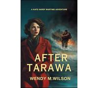 After Tarawa: A Wartime Thriller from New Zealand