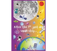 After the 9th, just one small step...: Hardcover Memory Book for Teens | 9th Grade Reflection & Inspiration | 6.14 x 9.21" | 200 Pages with Bleed for Writing, Drawing & Goal-Setting