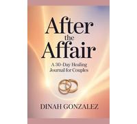 After the Affair: A 30-Day Guided Prompts Healing Journal for Couples