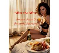 After the After - Brunch, Booze & Beautiful Mornings