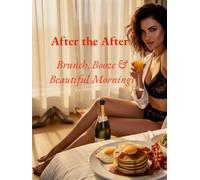 After the After - Brunch, Booze & Beautiful Mornings