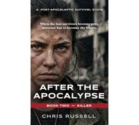 After the Apocalypse: A Post-Apocalyptic Survival Story - Book Two, Killer