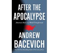 After the Apocalypse: America's Role in a World Transformed