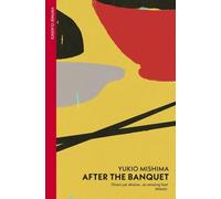 After the Banquet: Yukio Mishima - Mishima Yukio