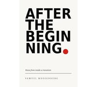 After The Beginning: Notes from Inside a Transition
