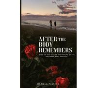After The Body Remembers: An Original Poetry Collection
