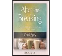 After the Breaking: A Novel of Identity, Alignment, and Quiet Courage