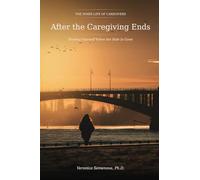 After the Caregiving Ends: Finding Yourself When the Role Is Gone
