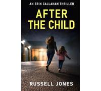 After The Child: A Gripping Psychological Thriller About a Missing Child