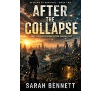 After the Collapse: A Post-Apocalyptic Science Fiction Survival Story: 2