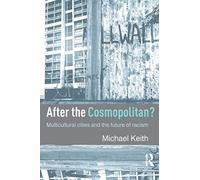 After the Cosmopolitan?: Multicultural Cities and the Future of Racism