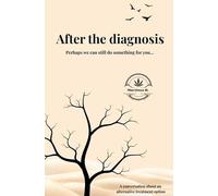 After the diagnoses: Perhaps we can still do something for you...