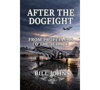 After the Dogfight: From Propellers to the Jet Age