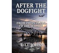 After the Dogfight: From Propellers to the Jet Age