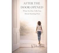 After the Door Opened: What No One Tells You About Starting Over