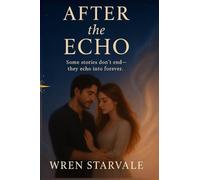 After the Echo: Some stories don’t end-they echo into forever