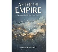 After the Empire: A Transition Plan for Post-Putin Russia