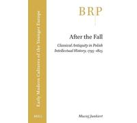 After the Fall: Classical Antiquity in Polish Intellectual History, 1795-1825