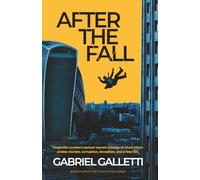 After The Fall: Corporate London’s darkest secrets emerge as Chad Hilton probes murder, corruption, deception, and a fatal fall.
