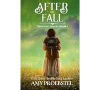 After the Fall: Dragon’s Magic, Book 1 (An Epic Fantasy Action Adventure)