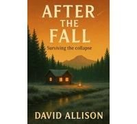 After the Fall: Surviving the Collapse