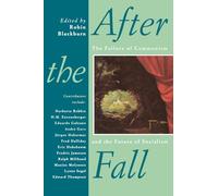 After the Fall: The Failure of Communism and the Future of Socialism