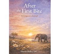 After the First Bite: A companion Reflection Journal